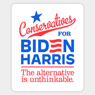 Conservatives For Biden, the alternative is unthinkable Sticker